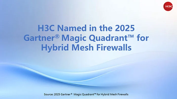 H3C Named in the 2025 Gartner® Magic Quadrant™ for Hybrid Mesh Firewalls
